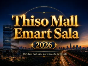 Thiso Mall và Emart Sala 2026 thumbnail